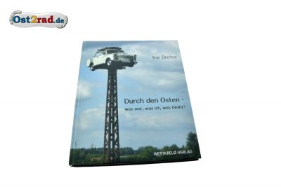 Buch Durch den Osten - was war, was ist, was bleibt? - Kai Stefes