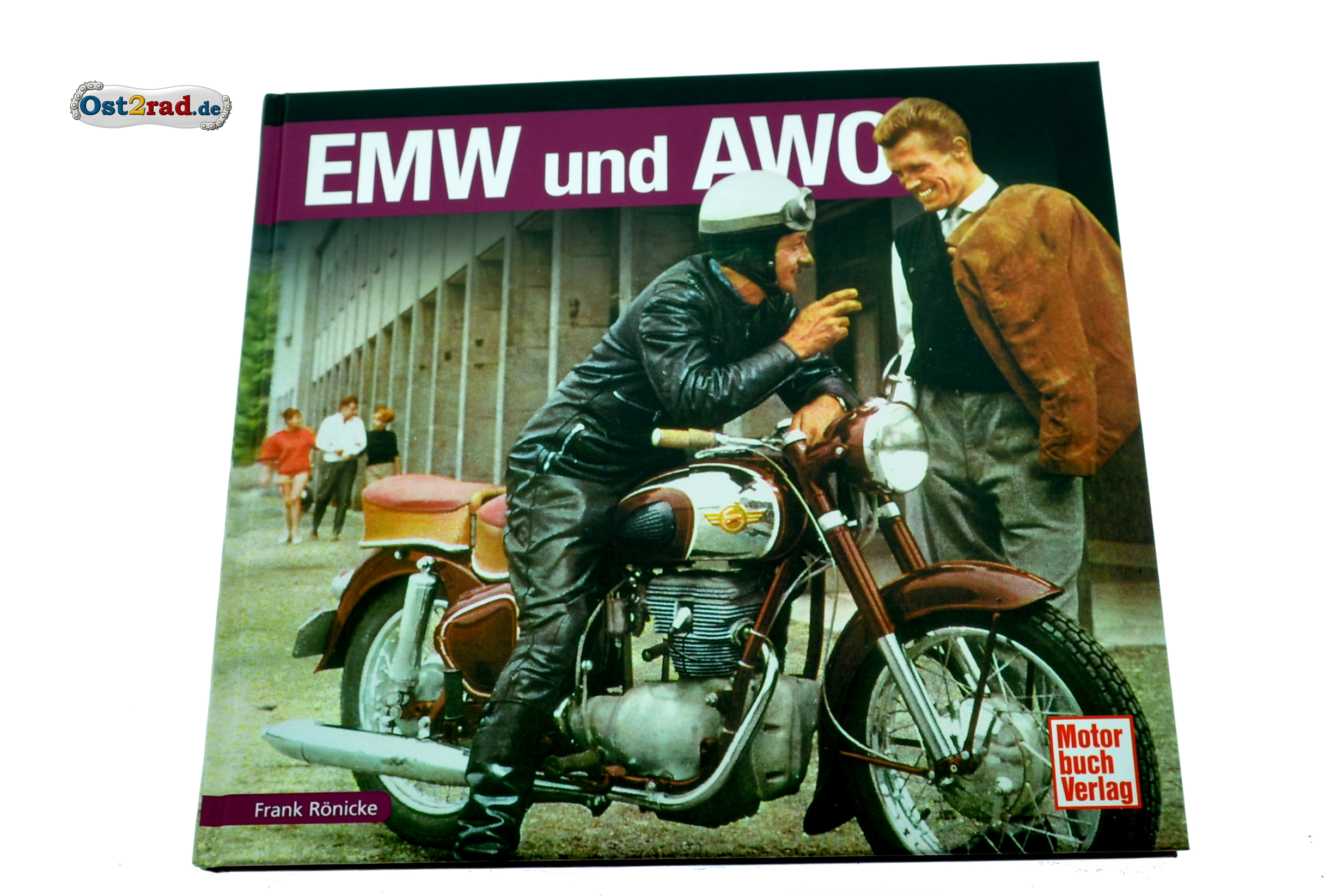 Die Viertaktmodelle der DDR von Frank Rönicke EMW und AWO 